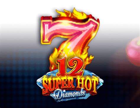 12 Super Hot Diamonds 888 Casino