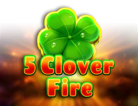 5 Clover Fire Leovegas