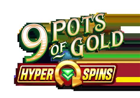 9 Pots Of Gold Hyper Spins Brabet