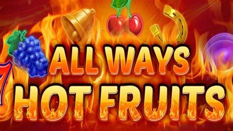 All Ways Hot Fruits Slot - Play Online