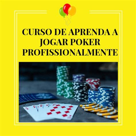 Aprenda A Jogar Poker Profissionalmente
