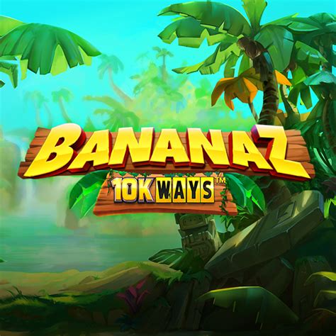 Bananaz 10k Ways 888 Casino