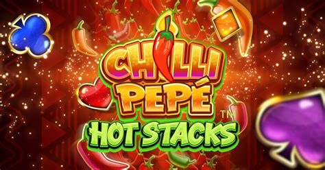 Chilli Pepe Hot Stacks Betway
