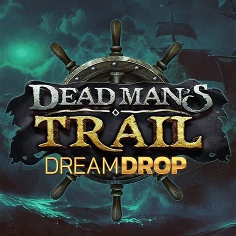 Dead Mans Trail Dream Drop 888 Casino