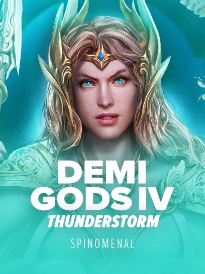 Demi Gods Iv Thunderstorm Review 2024