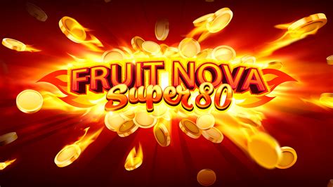 Fruit Super Nova 80 Brabet