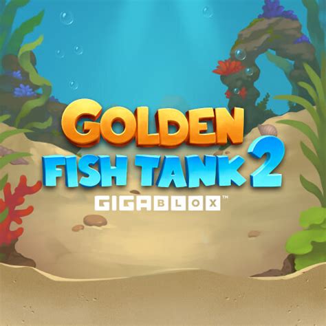 Golden Fish Tank 2 Gigablox Bwin