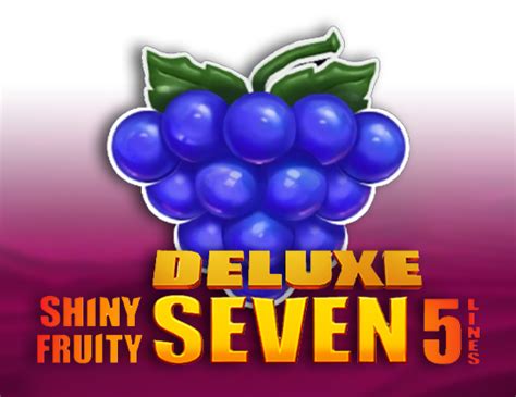 Jogar Shiny Fruity Seven Deluxe 5 Lines No Modo Demo