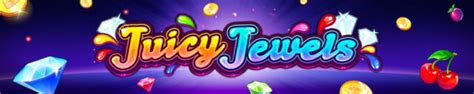 Jogue Juicy Jewels Online