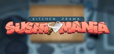 Jogue Kitchen Drama Sushi Mania Online