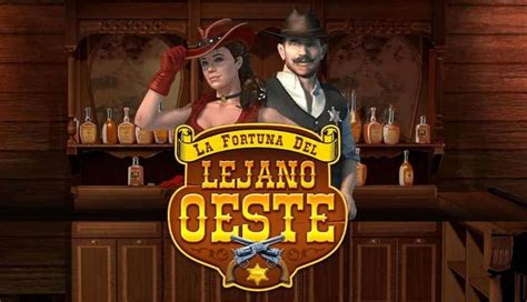 La Fortuna Del Lejano Oeste Review 2024