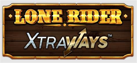 Lone Rider Xtraways Slot Gratis