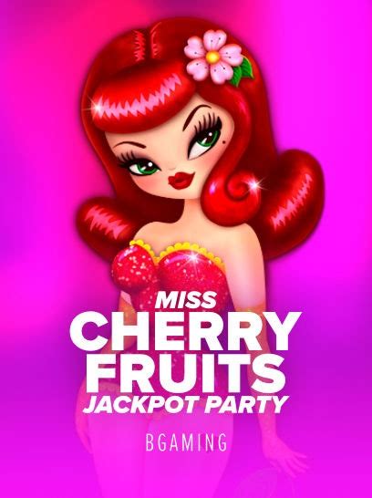 Miss Cherry Fruits Jackpot Party Blaze
