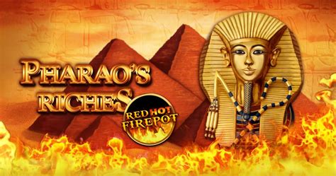 Pharao S Riches Red Hot Firepot Bet365