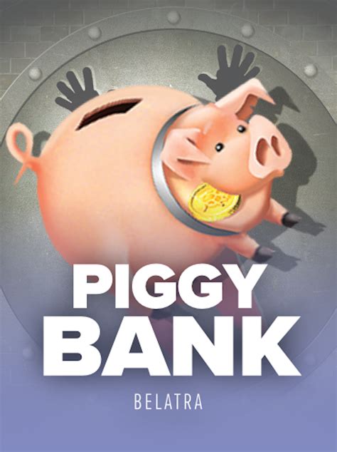 Piggy Bank Belatra Brabet