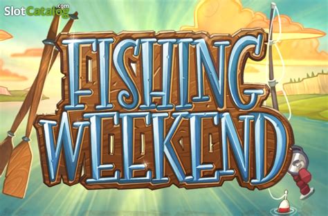 Play Fishing Weekend Slot