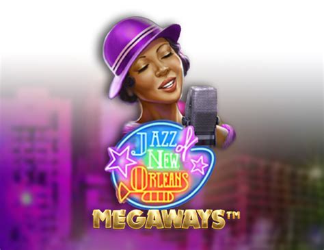 Play Jazz Of New Orleans Megaways Slot