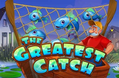 Play The Greatest Catch Slot