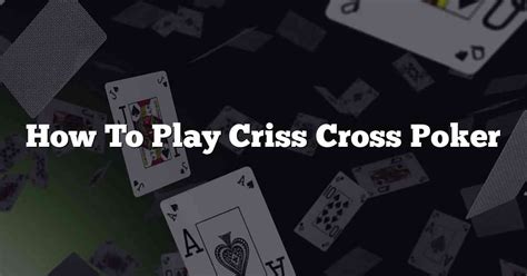 Poker Criss Cross Regras