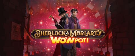 Sherlock And Moriarty Wowpot Blaze