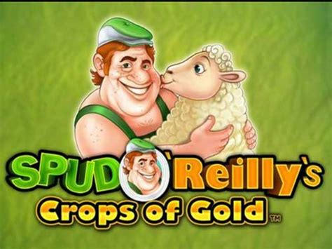 Spud O Reilly S Crops Of Gold Bodog