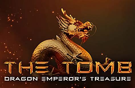 The Tomb Dragon Emperor S Treasure Slot Gratis