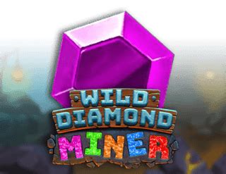 Wild Diamond Miner Brabet